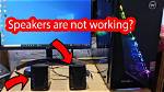 What to Do If Your Speakers Are Not Working?