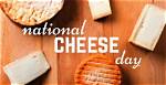 What to Do with Cheese on National Cheese Day?