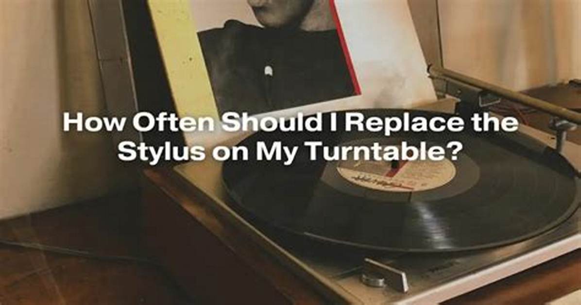 When Should I Replace My Turntable Stylus?