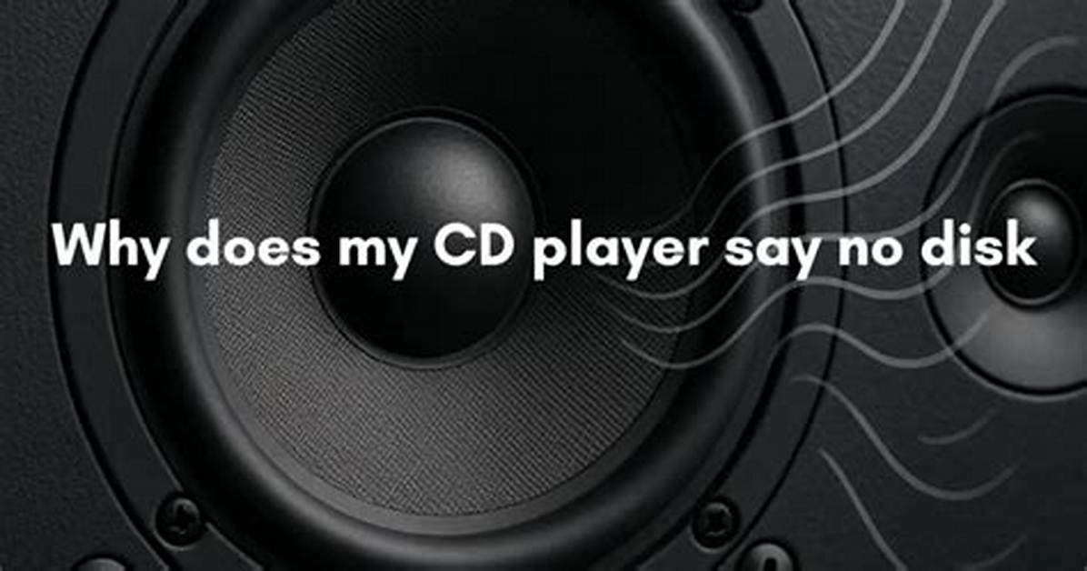 Why Does My Cd Player Say No Play?