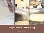 Why Does My Cheese Taste Salty?