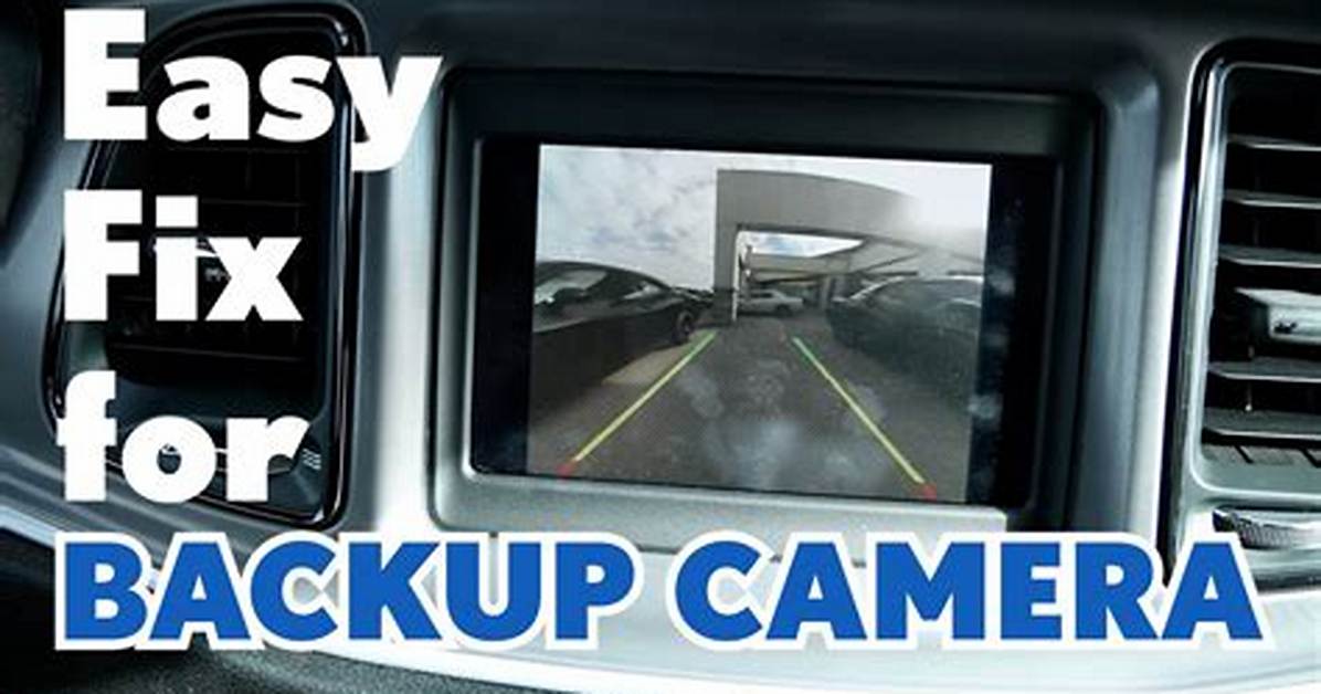 Why Is My Aftermarket Backup Camera Not Working?