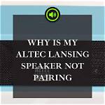 Why Is My Altec Speaker Not Connecting?