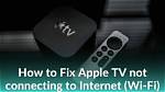 Why Is My Apple Tv Not Connecting?