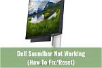 Why Is My Dell Soundbar Not Working?