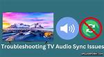Why Is My Tv Not in Sync?