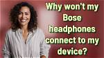 Why Won T My Bose Headphones Connect to My Surface Pro?